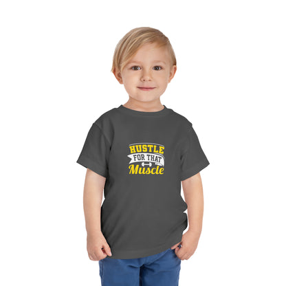 Hustle For That Muscle Toddler Tee