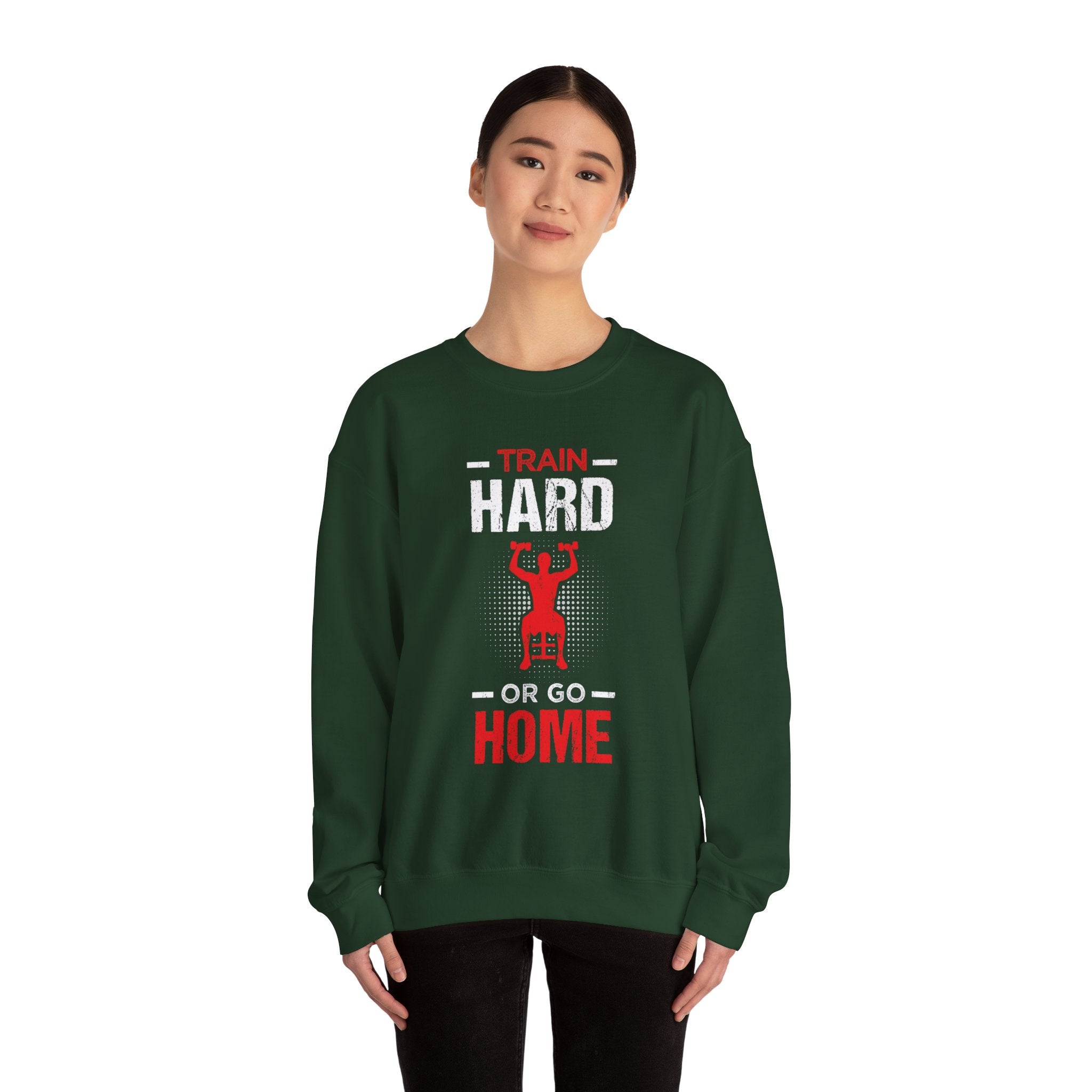 Entraînez-vous dur ou rentrez chez vous Sweat-shirt unisexe 