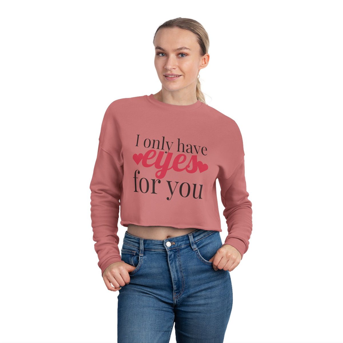I Only Have For You - Cropped Sweatshirt