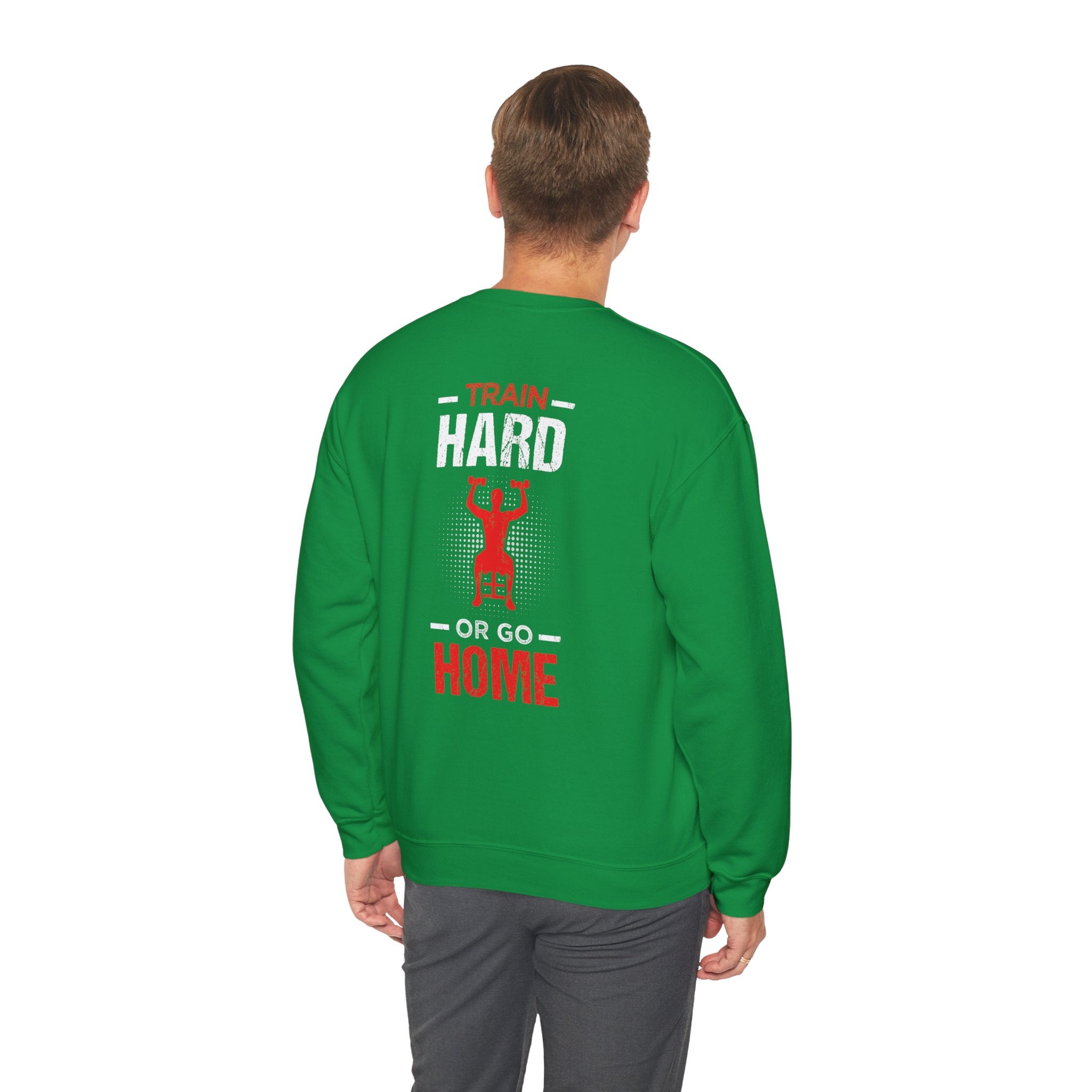 Entraînez-vous dur ou rentrez chez vous Sweat-shirt unisexe 