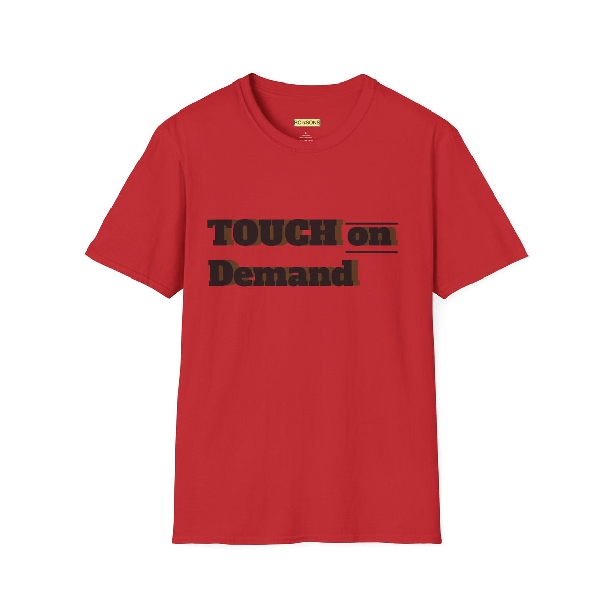 Touch on Demand T-Shirt, Unisex Graphic Tee, Casual Wear, Gift for Friends, Everyday Style, Trendy Statement Shirt Printify
