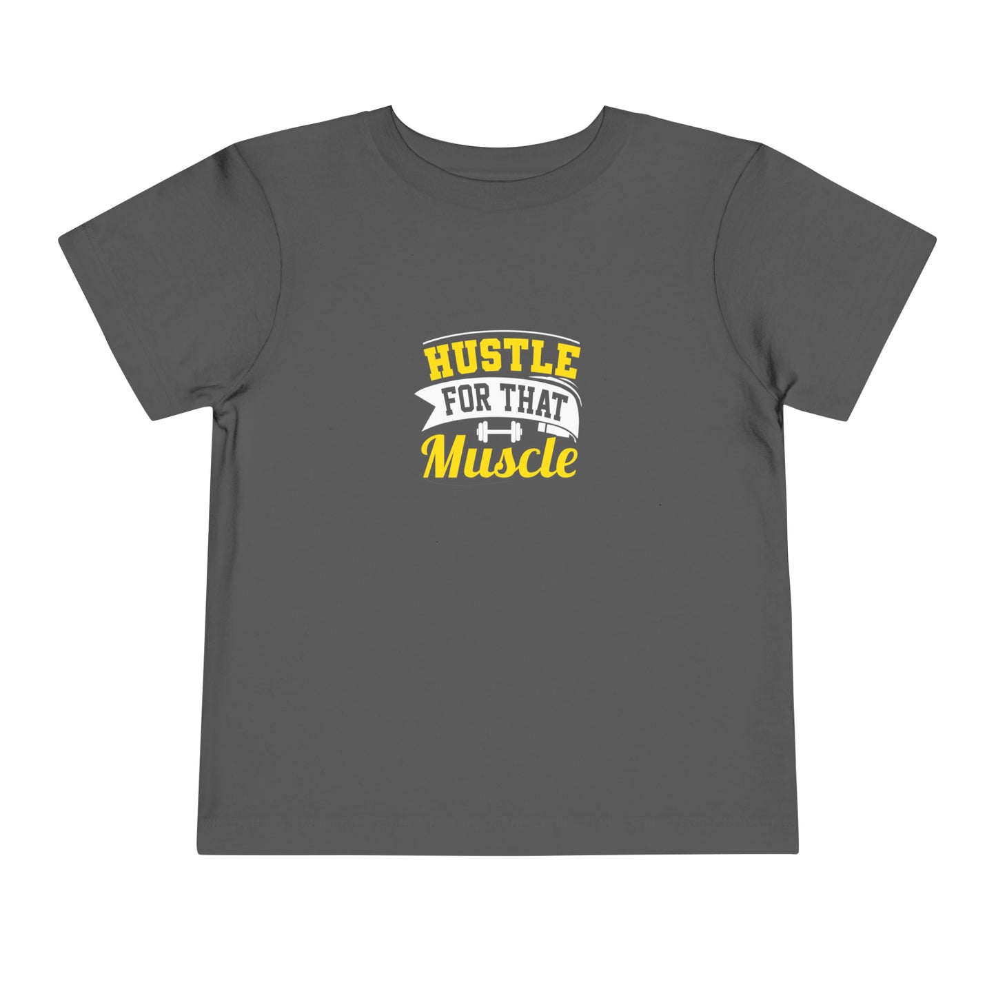 Hustle For That Muscle Toddler Tee