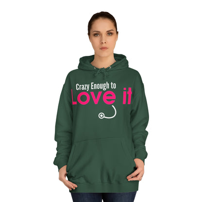 Crazy Enough To Love It Tee