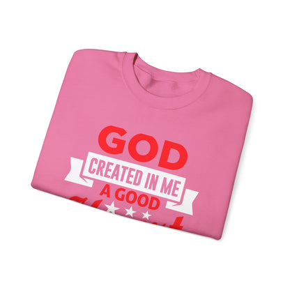 God Created In Me A Good Heart Unisex Sweatshirt