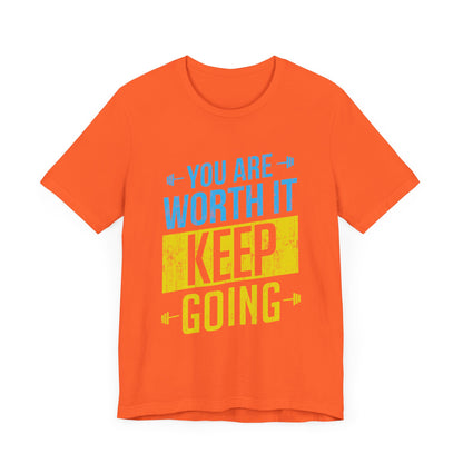 Vous en valez la peine, continuez, tee-shirt unisexe 