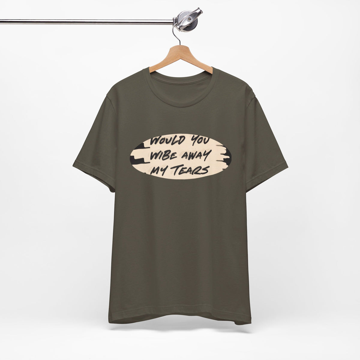 Unisex  Short Sleeve Wipe my tears  Tee