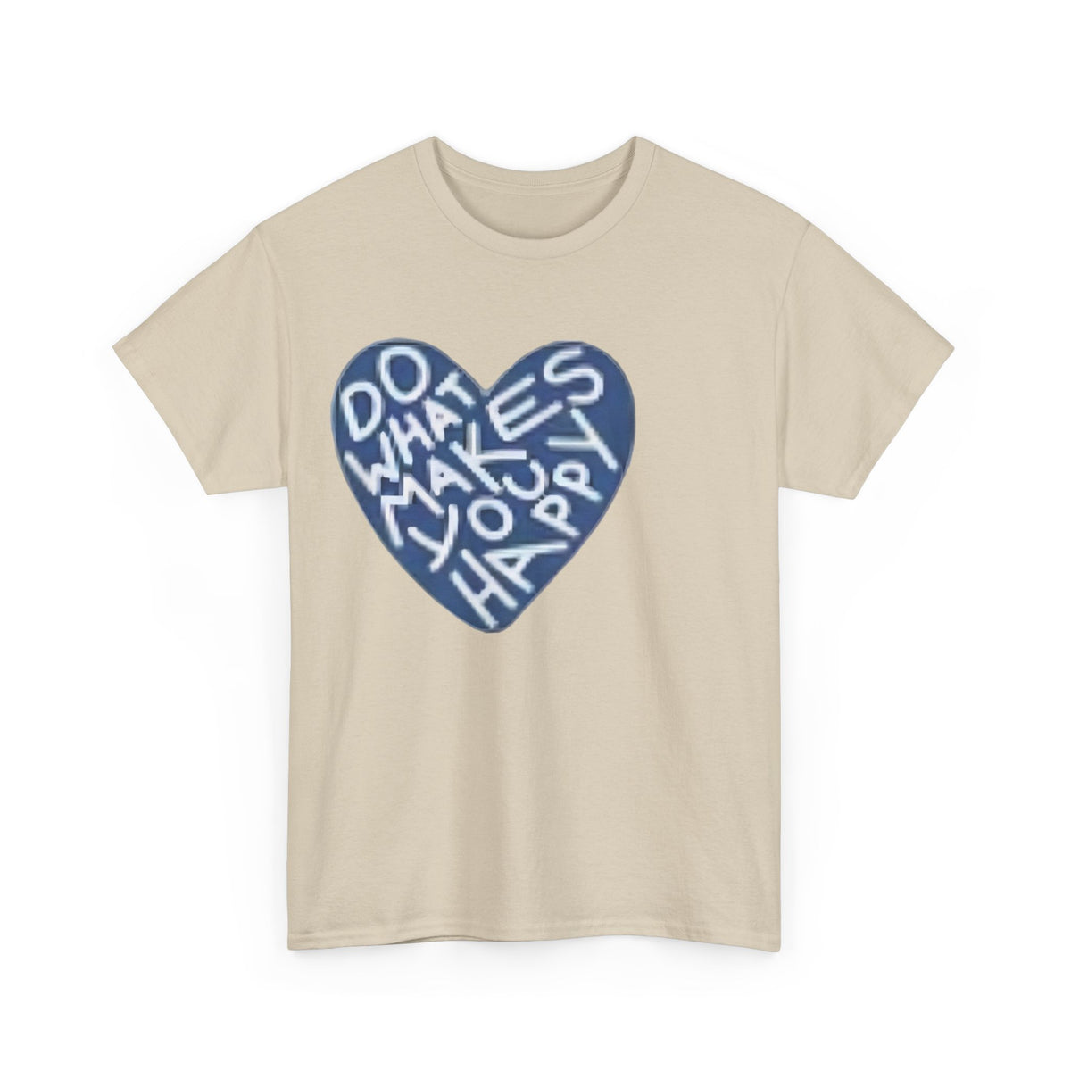 Unisex  what makes you happy Tee