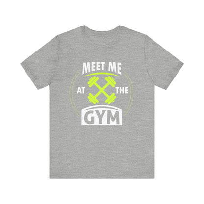Rencontrez-moi au gymnase Unisex Tee 