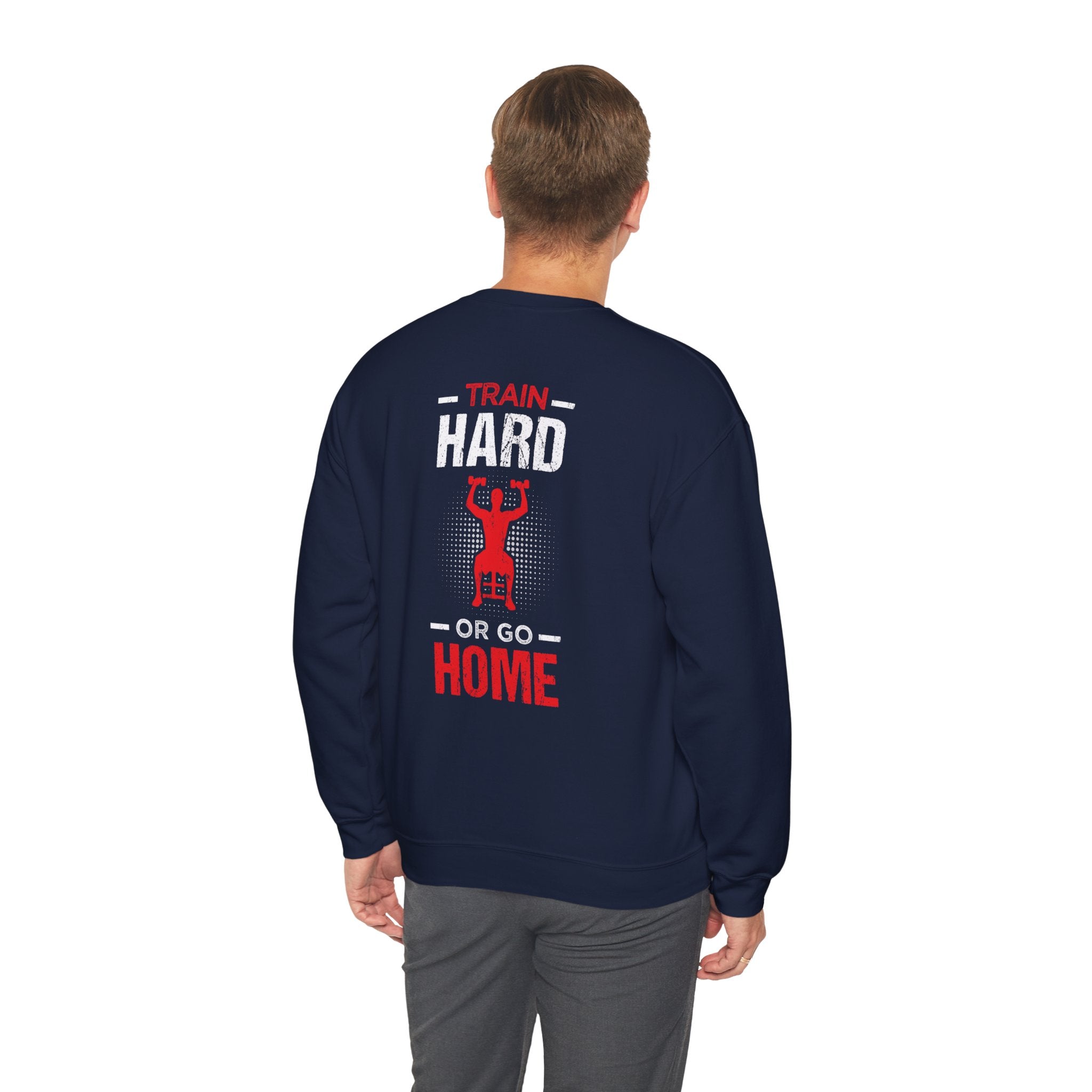 Entraînez-vous dur ou rentrez chez vous Sweat-shirt unisexe 