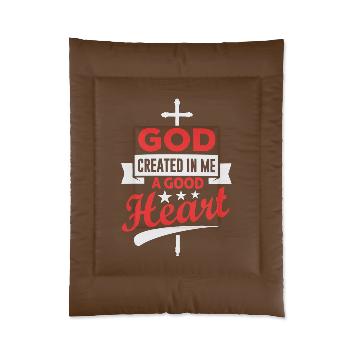 God Created In Me A Good Heart Comforter