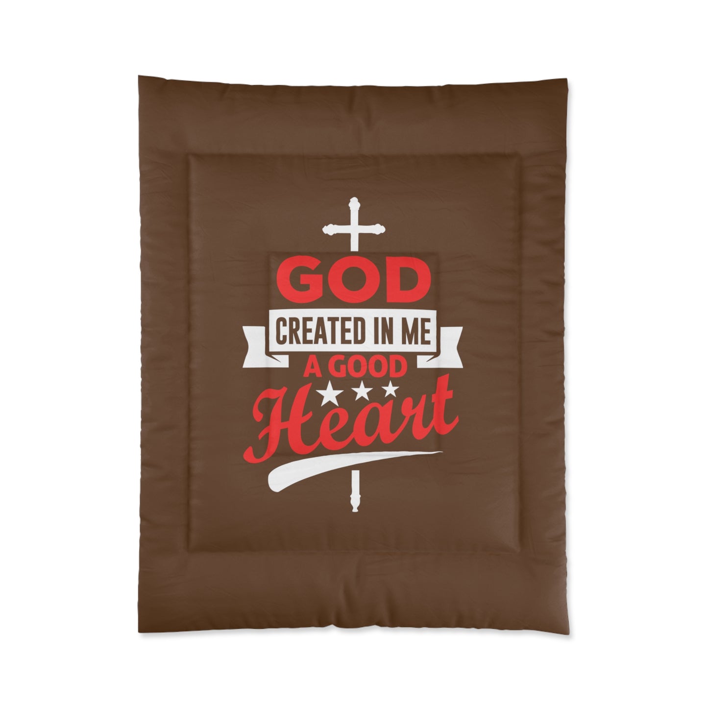 God Created In Me A Good Heart Comforter