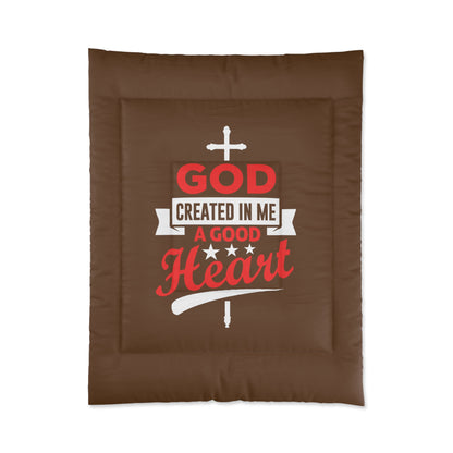 God Created In Me A Good Heart Comforter