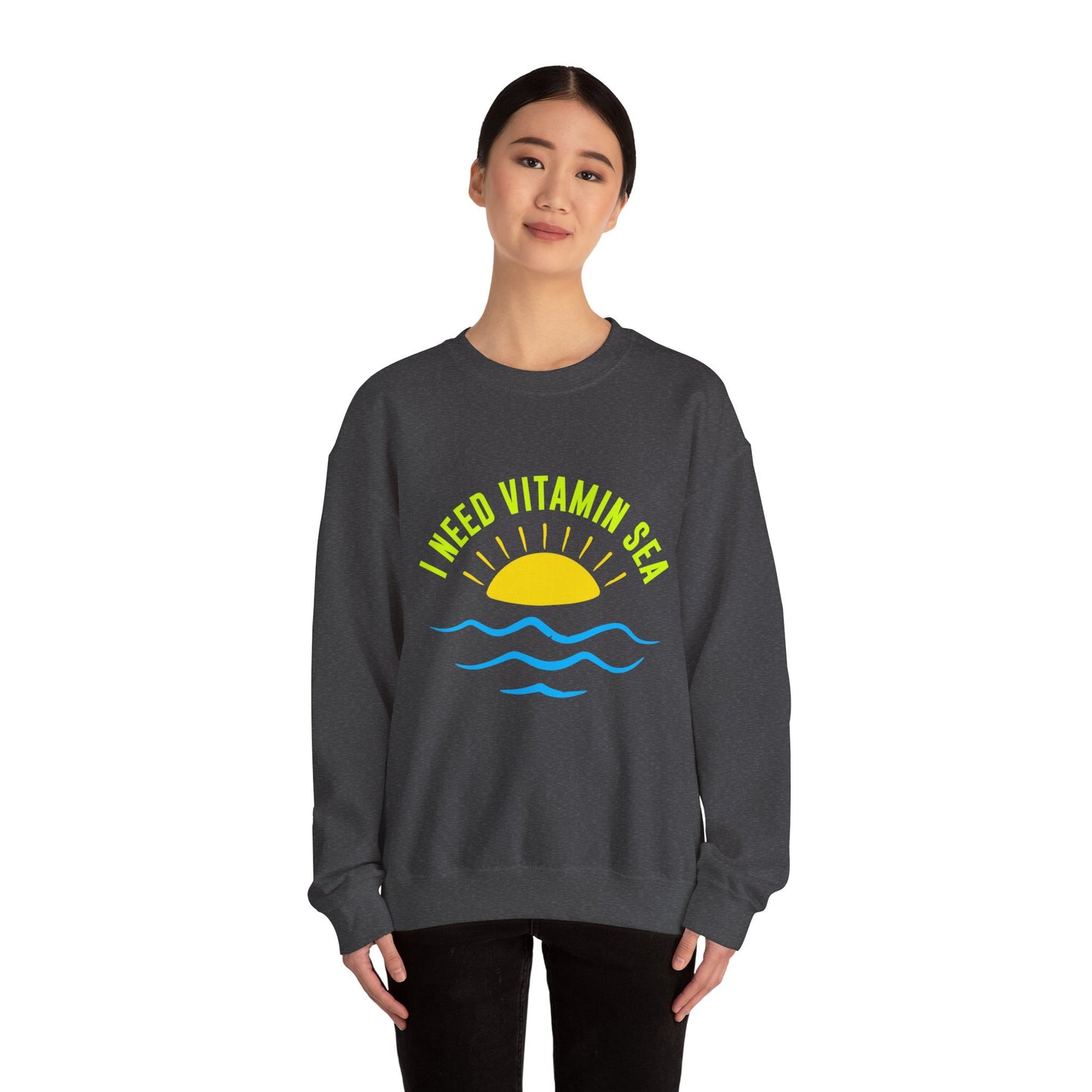 I Need Vitamin Sea Unisex Sweatshirt