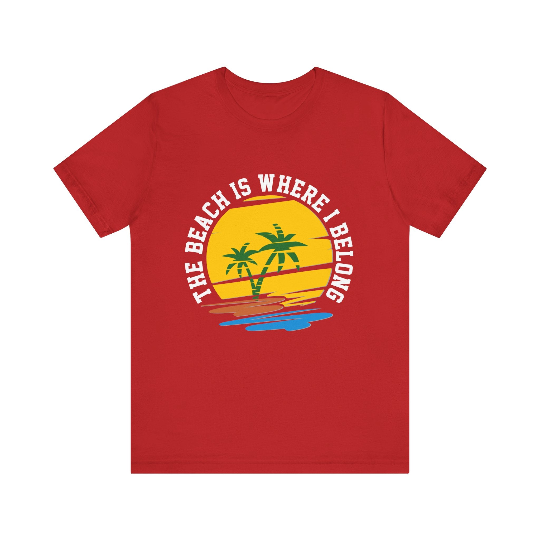 The Beach Is Where I Belong Unisex Tee