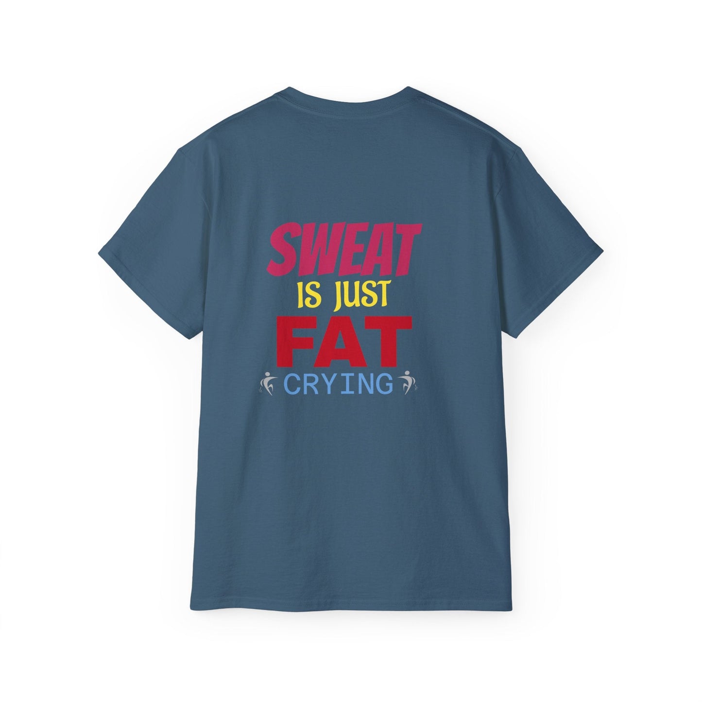 T-Shirt - Sweat is just Fat crying Printify