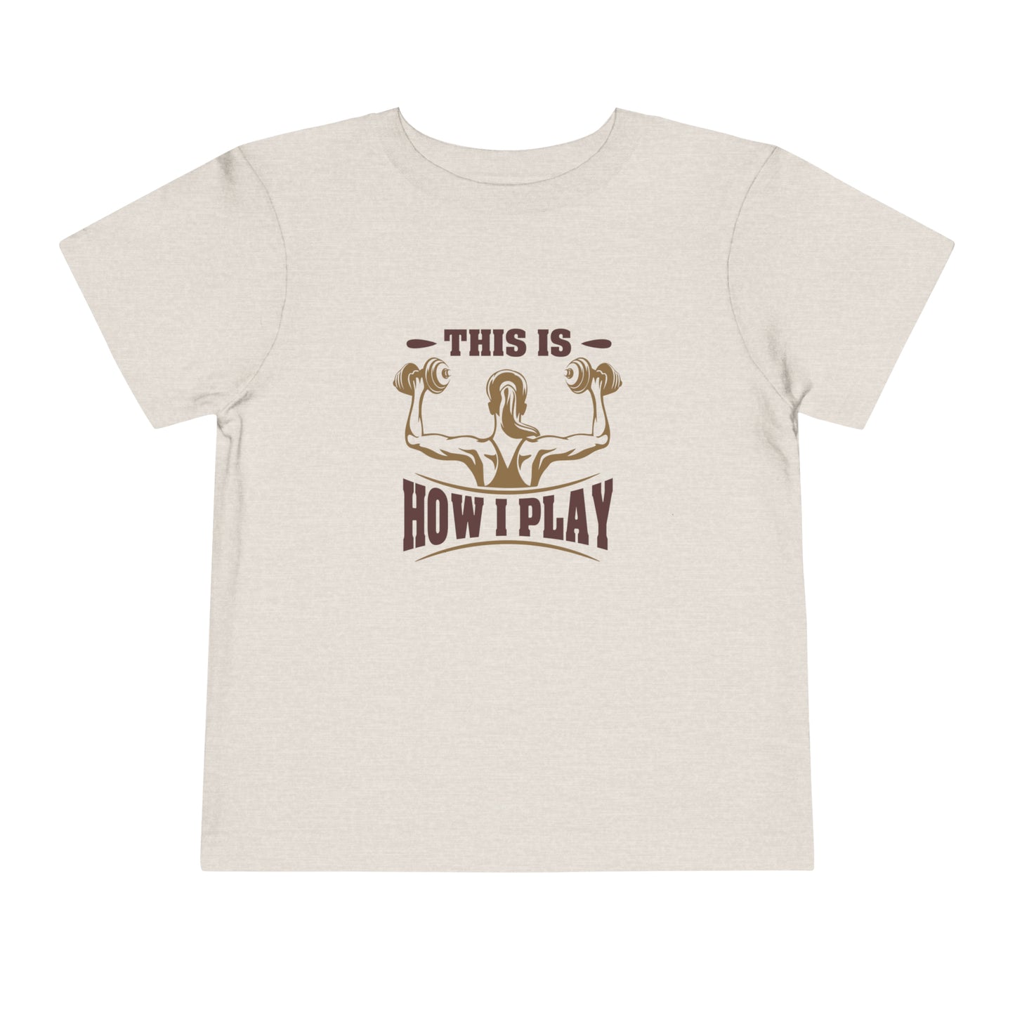 This Is How I Play Toddler Tee