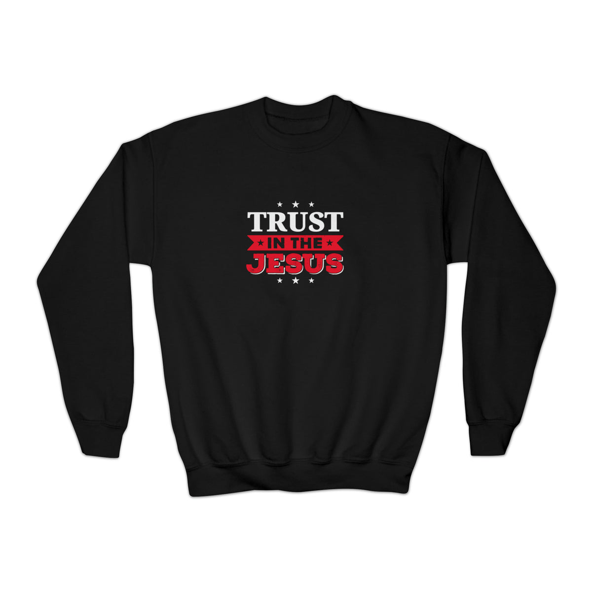 Trust In The Jesus Sweatshirt