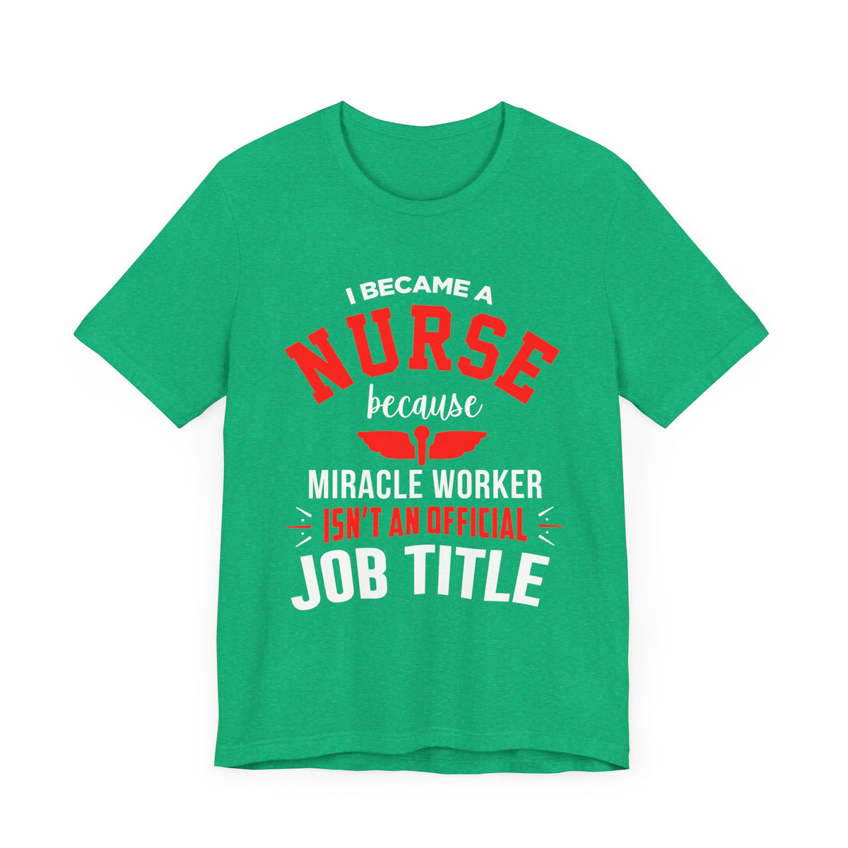 I Became A Nurse Unisex Tee