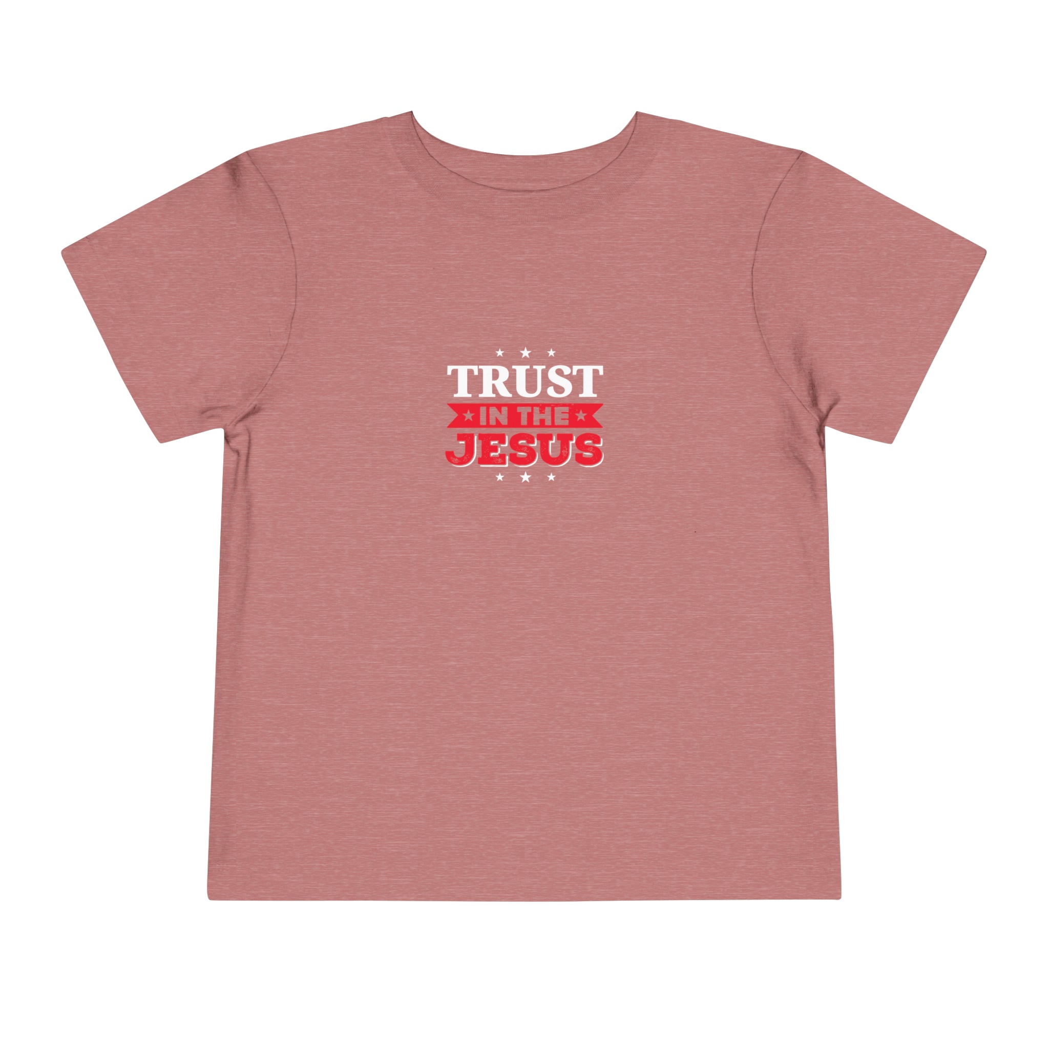Trust In The Jesus Toddler Tee