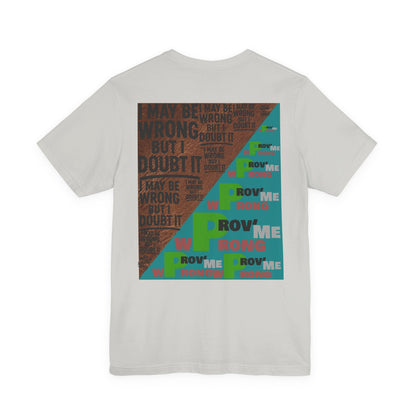 Unisex Graphic Tee - Unique Statement Shirt for Casual Outfits, Perfect for Friends, Birthdays, or Everyday Wear, May Be Wrong Graphic Printify