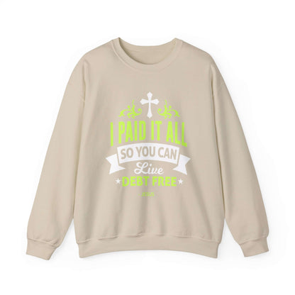 I Paid It All Unisex Sweatshirt