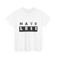 Hate Less Unisex Heavy Cotton Tee - Positive Message T-Shirt