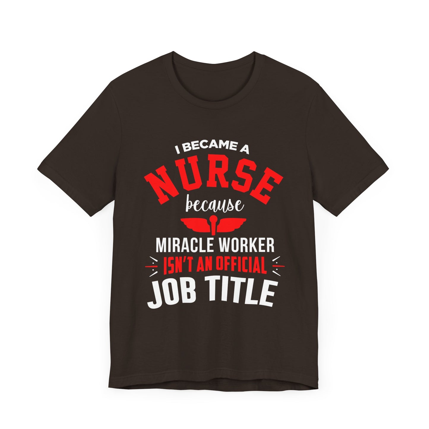 I Became A Nurse Unisex Tee
