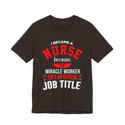 I Became A Nurse Unisex Tee
