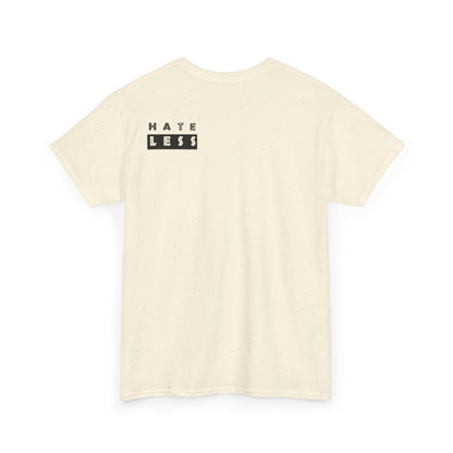 HATE LESS Unisex Heavy Cotton Tee - Comfortable Casual Wear