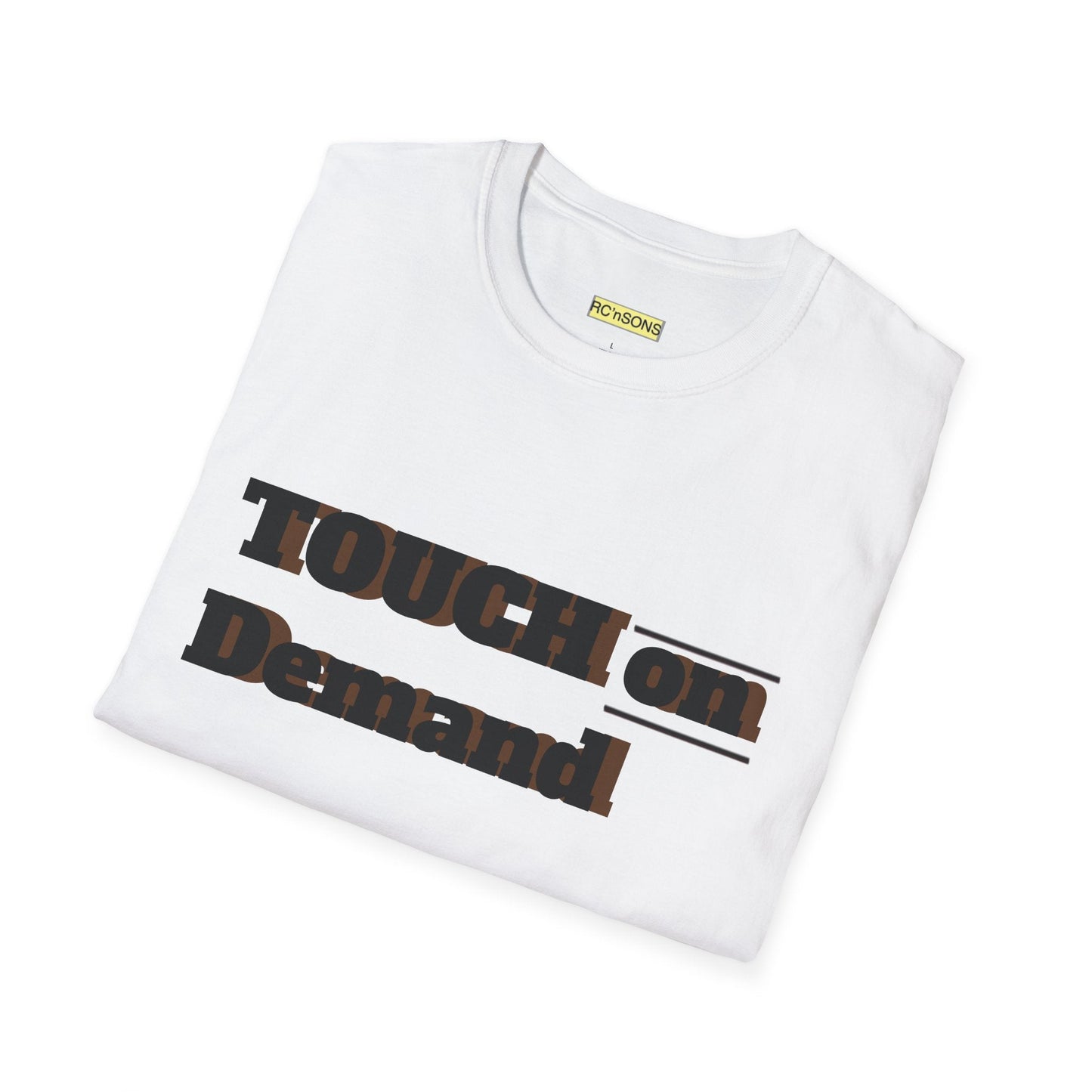 Touch on Demand T-Shirt, Unisex Graphic Tee, Casual Wear, Gift for Friends, Everyday Style, Trendy Statement Shirt Printify