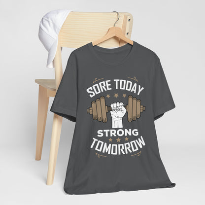 Sore Today Strong Tomorrow Unisex Tee