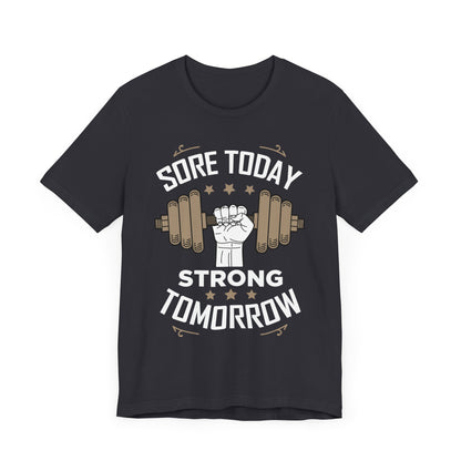 Sore Today Strong Tomorrow Unisex Tee