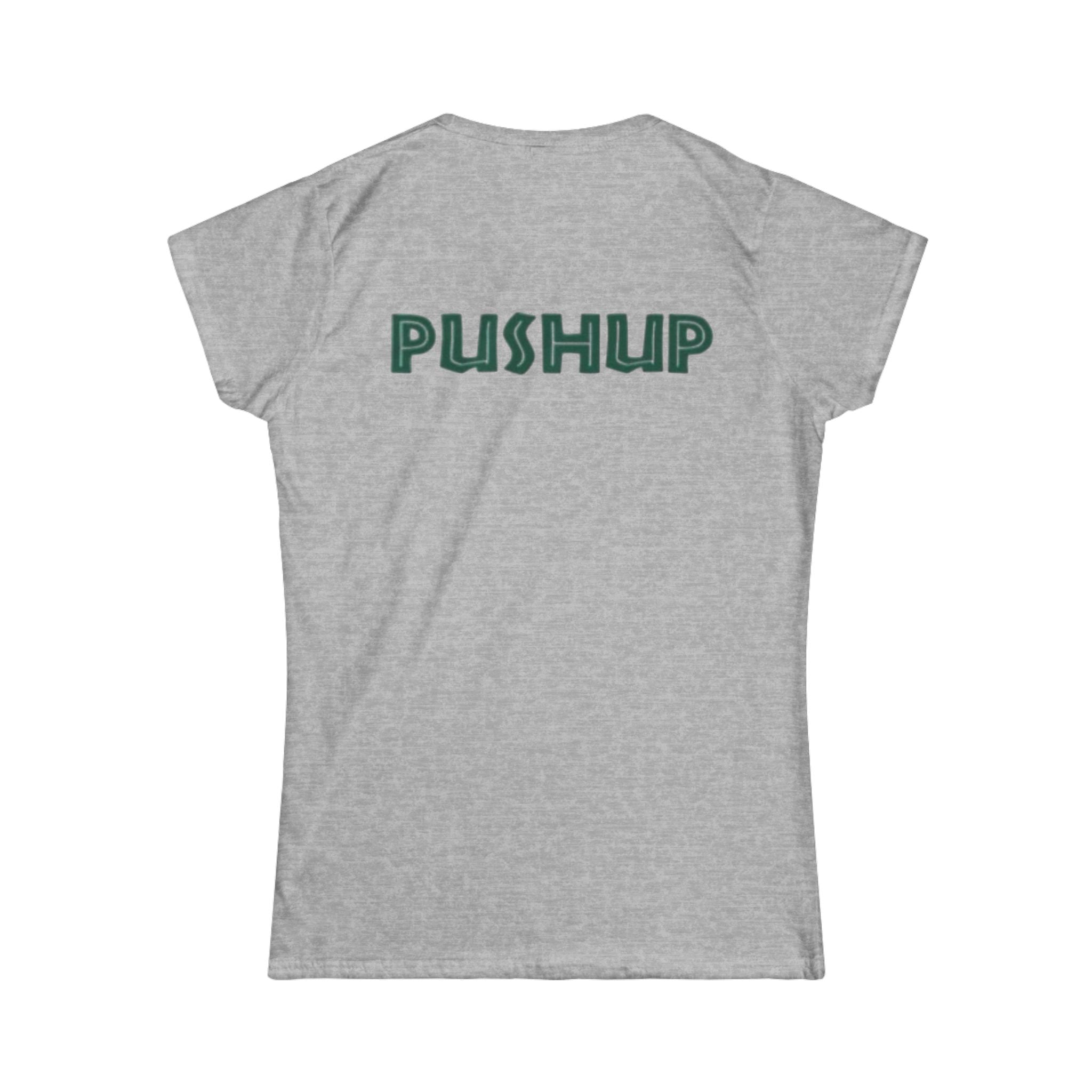 Motivational Women's Softstyle Tee - 'PUSHUP' Inspirational Shirt