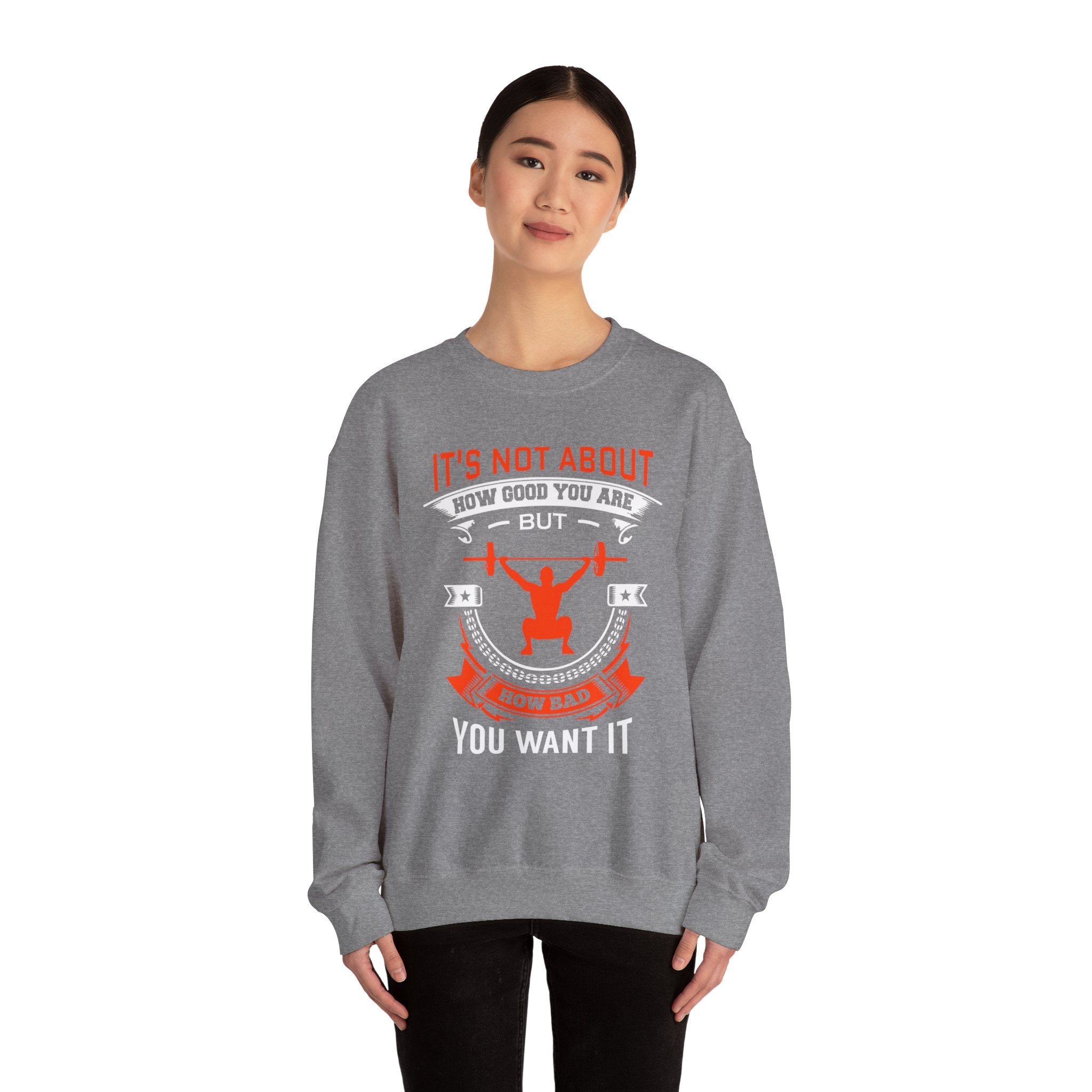 Il ne s’agit pas de savoir à quel point vous êtes bon Sweatshirt unisexe 