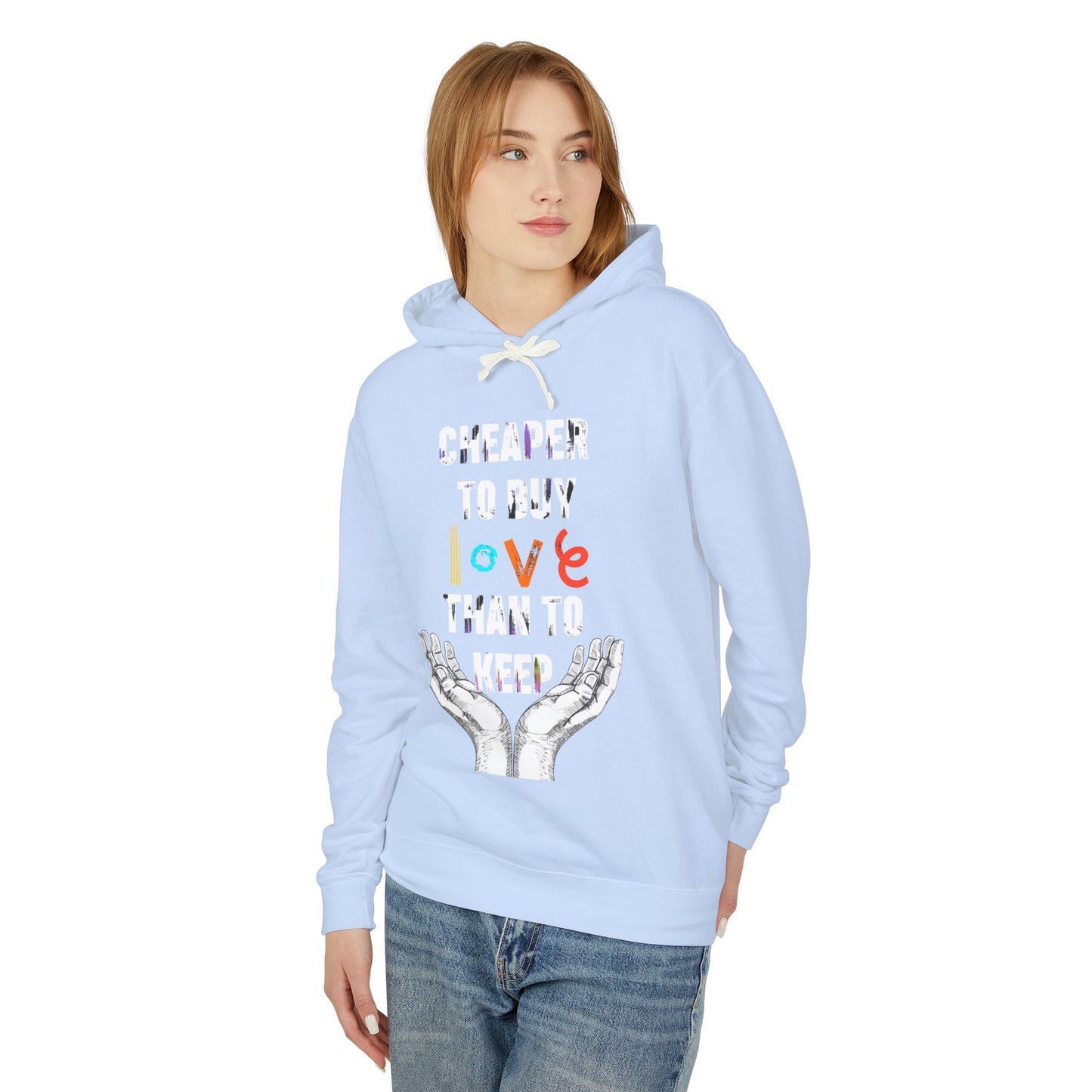 Cheaper to buy love than keep Hooded Sweatshirt Printify