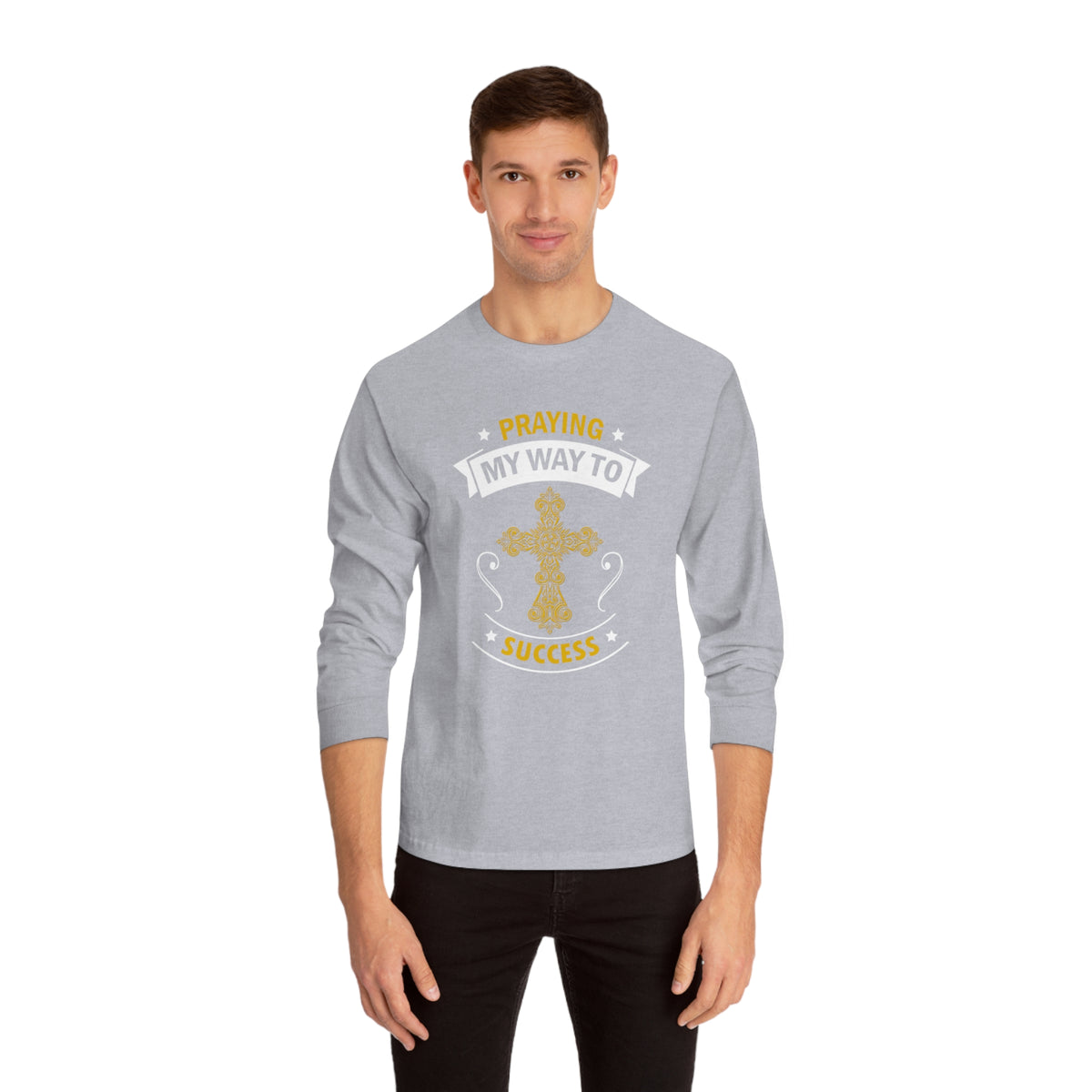 Praying My Way Long Sleeve