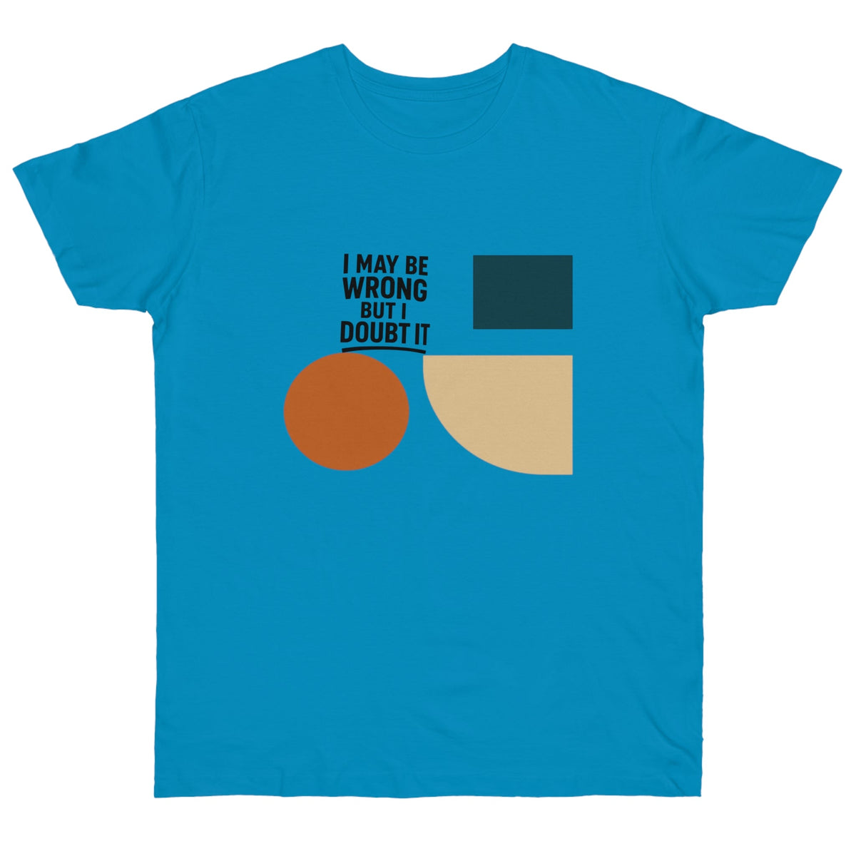 Stylish Statement T-Shirt, Casual Wear, Gift for Friends, Everyday Fashion, Funny Quote Tee, Graphic Shirt Printify