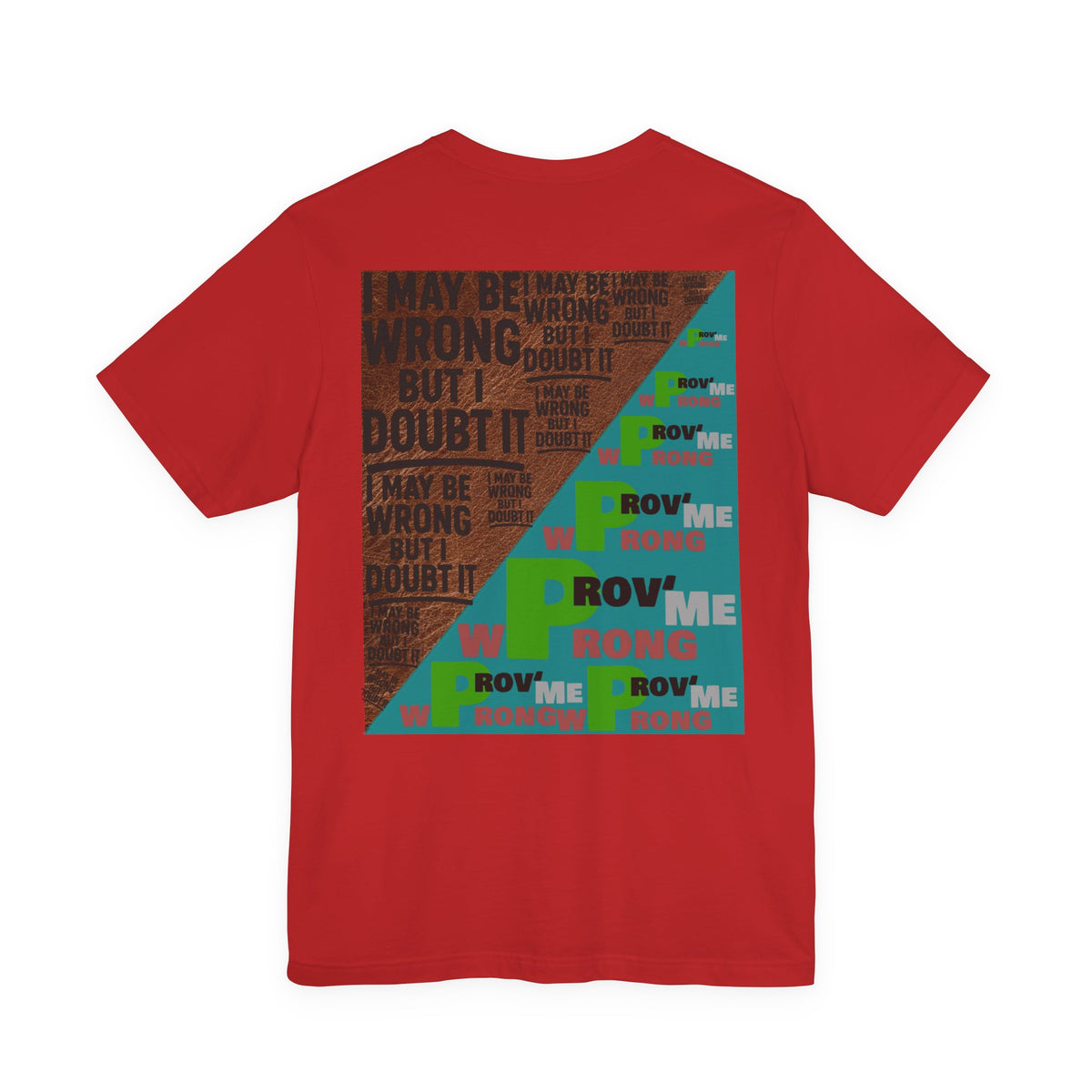 Unisex Graphic Tee - Unique Statement Shirt for Casual Outfits, Perfect for Friends, Birthdays, or Everyday Wear, May Be Wrong Graphic