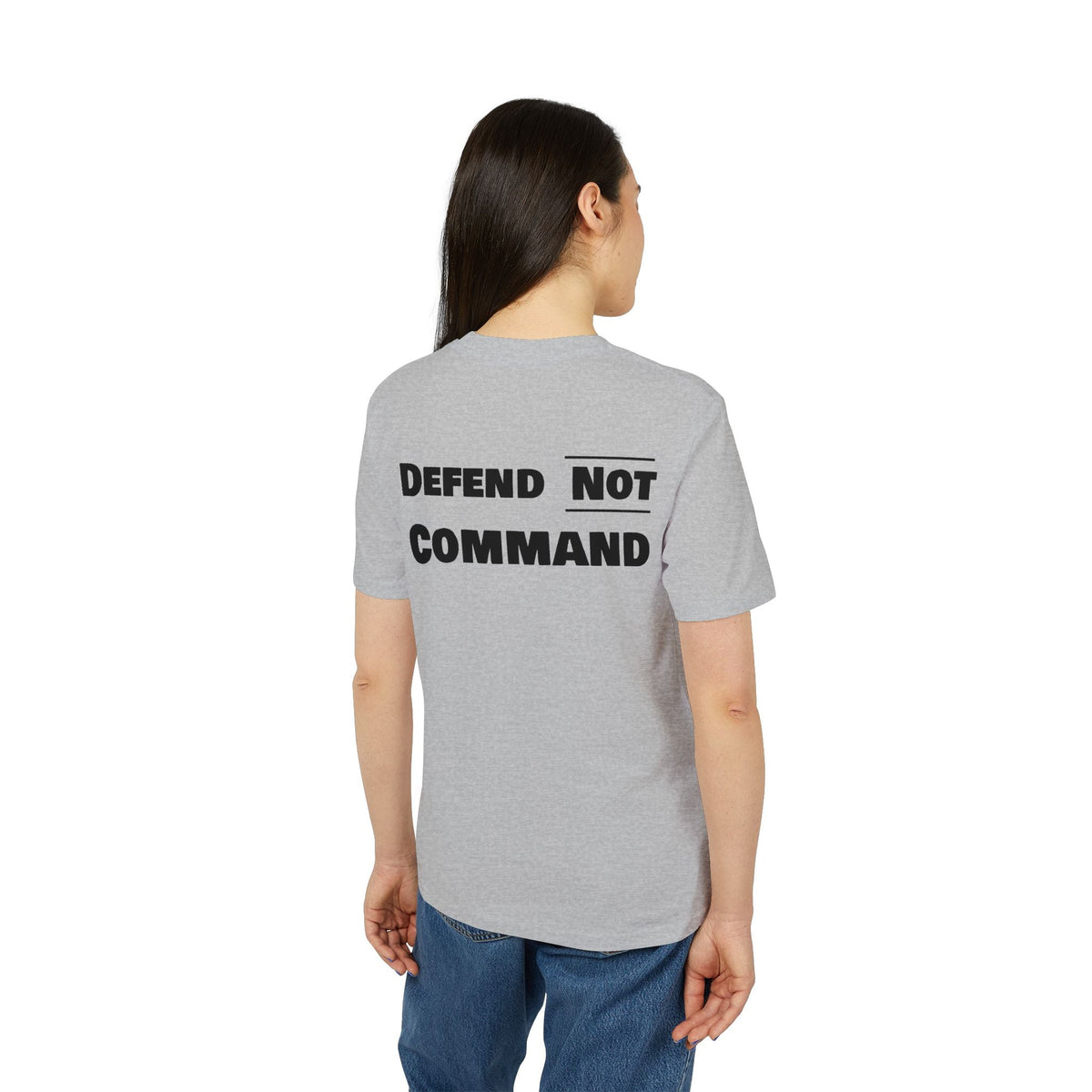 Defend Not Command Unisex T-Shirt | Empowering Graphic Tee for Creators, Perfect for Gifts, Events, Casual Wear, Statement Shirt Printify