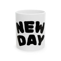 Motivational Ceramic Mug - "New Day" Coffee Cup, Inspirational Gift, Office Mug, Home Decor, Daily Reminder