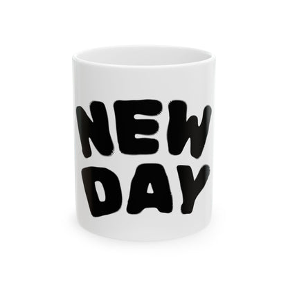 Motivational Ceramic Mug - "New Day" Coffee Cup, Inspirational Gift, Office Mug, Home Decor, Daily Reminder