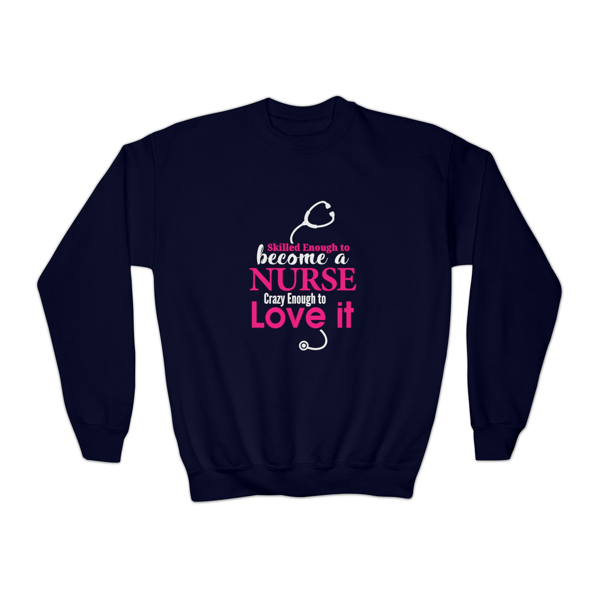 Skilled Enough To Become A Nurse Sweatshirt