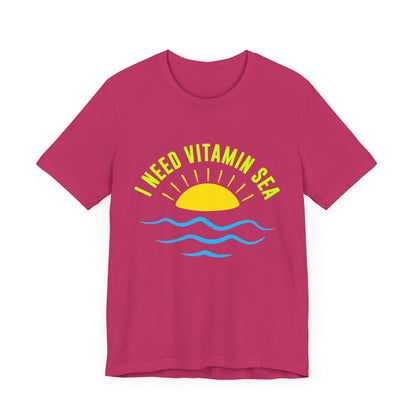 I Need Vitamin Sea Unisex Tee