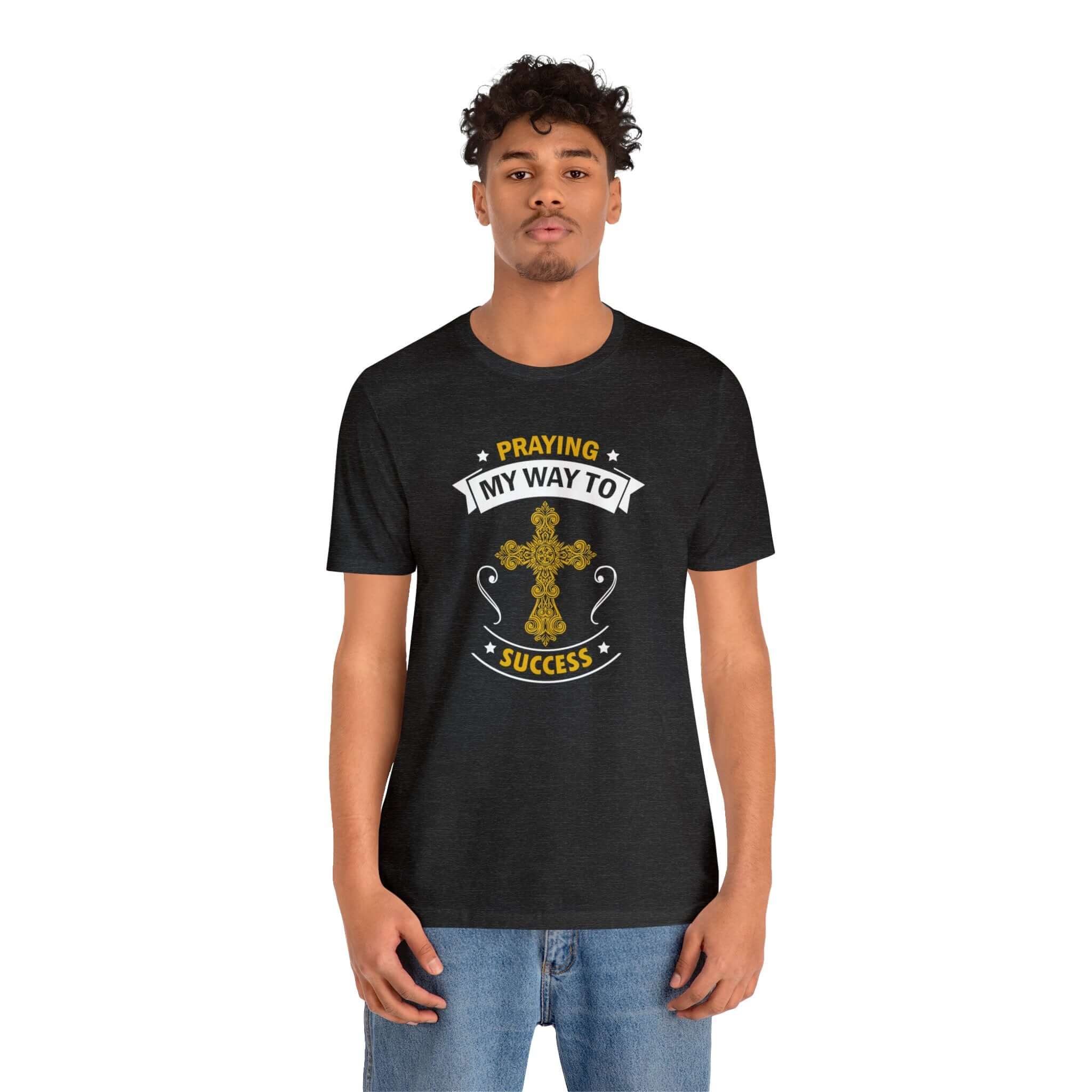 Praying My Way To Success Unisex Tee - RC’nSONS
