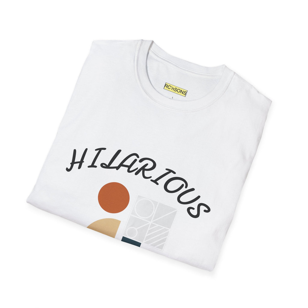 Hilarious Unisex Softstyle T-Shirt, Funny Graphic Tee, Casual Wear, Gift for Friend, Weekend Outfits, Humor Apparel Printify