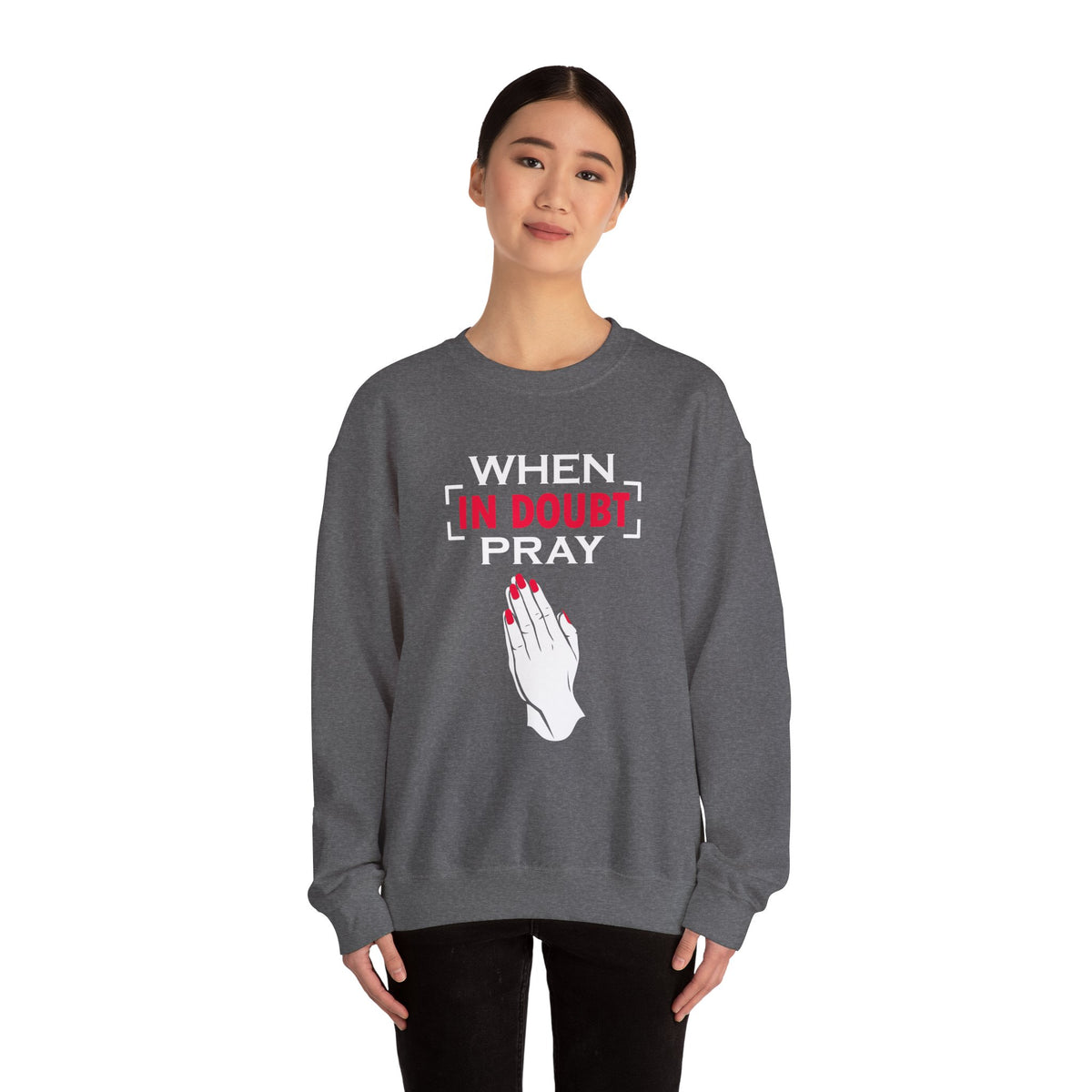 When In Doubt Pray Unisex Sweatshirt