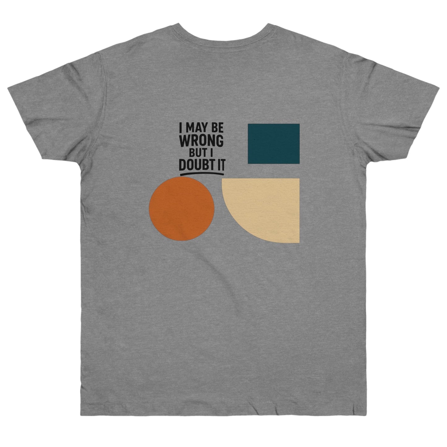 Stylish Statement T-Shirt, Casual Wear, Gift for Friends, Everyday Fashion, Funny Quote Tee, Graphic Shirt Printify