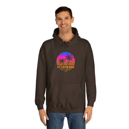 Let's Go For Beach Unisex Hoodie