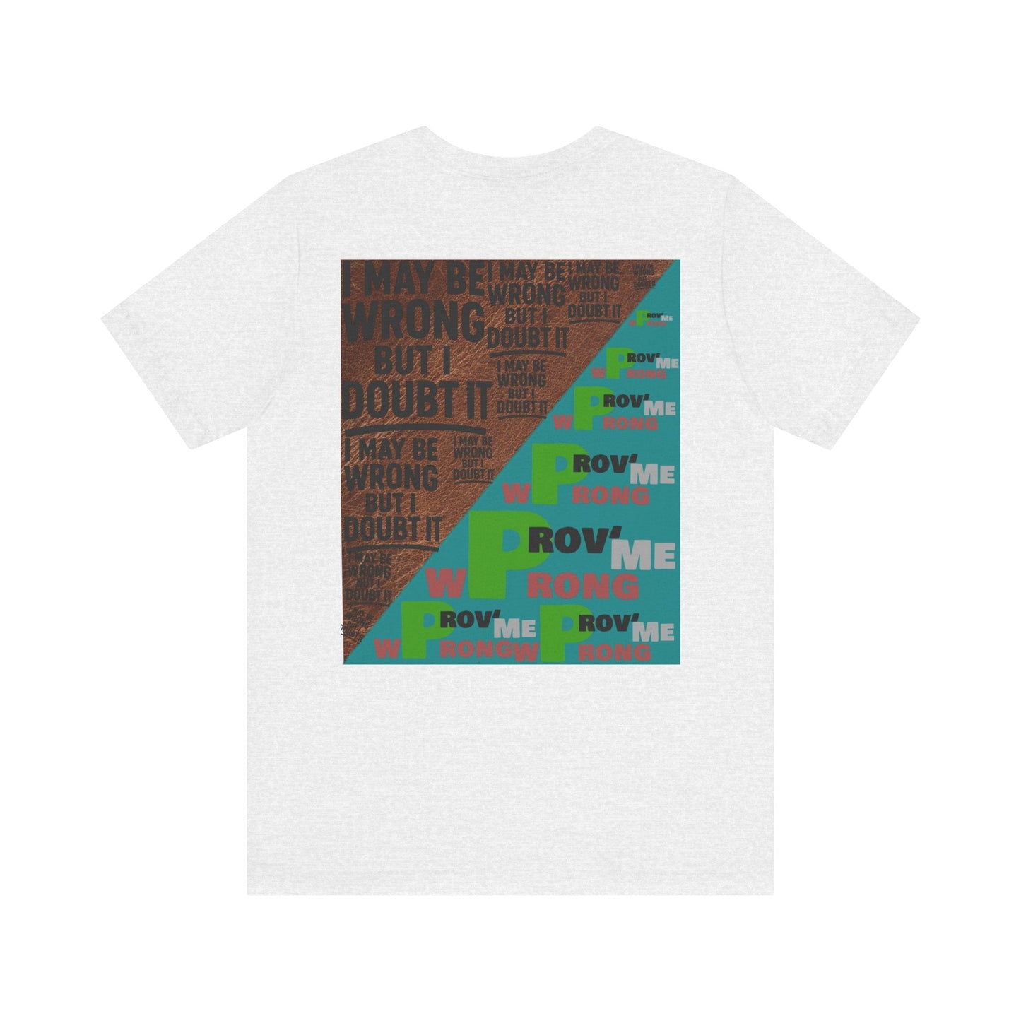 Unisex Graphic Tee - Unique Statement Shirt for Casual Outfits, Perfect for Friends, Birthdays, or Everyday Wear, May Be Wrong Graphic Printify