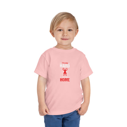 Train Hard Or Go Home Toddler Tee